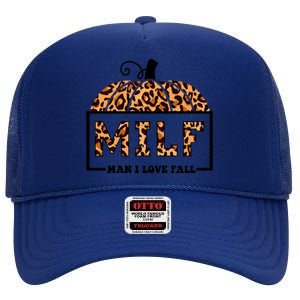 Milf I Love Fall Funny Pumpkin Autumn Lover Funny Gift High Crown Mesh Back Trucker Hat