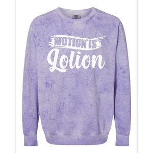 Motion Is Lotion Physical Therapist PT Therapist Colorblast Crewneck Sweatshirt