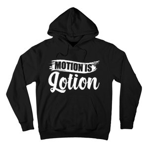 Motion Is Lotion Physical Therapist PT Therapist Hoodie