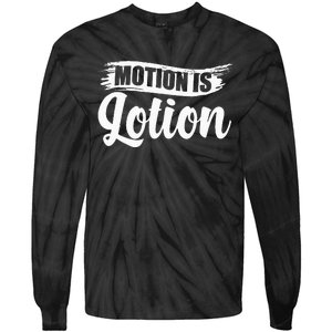 Motion Is Lotion Physical Therapist PT Therapist Tie-Dye Long Sleeve Shirt