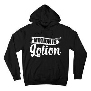 Motion Is Lotion Physical Therapist PT Therapist Tall Hoodie