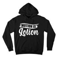 Motion Is Lotion Physical Therapist PT Therapist Tall Hoodie