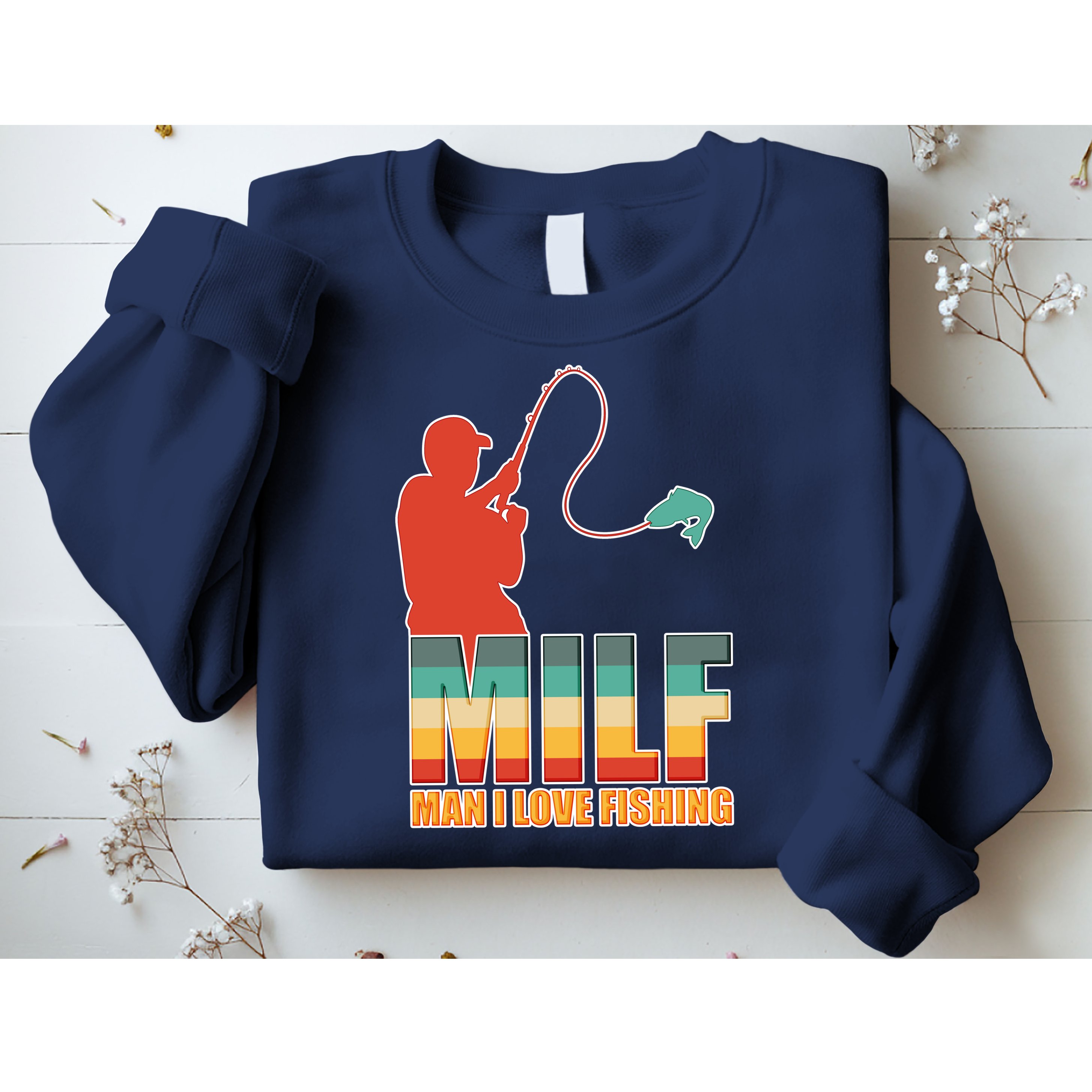 MILF Man I Love Fishing Sweatshirt