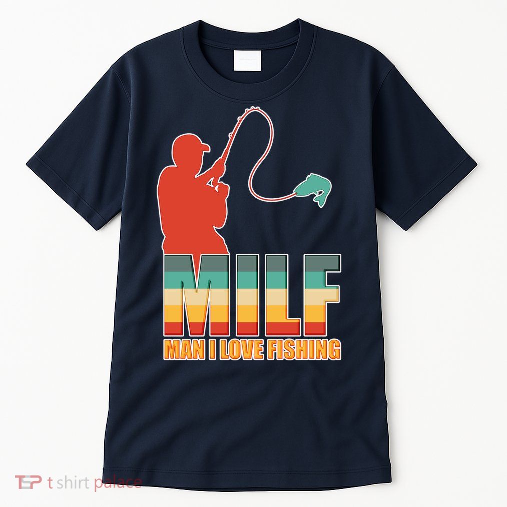 MILF Man I Love Fishing Tall T-Shirt