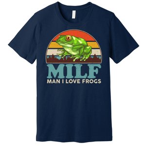 MILF Man I Love Frogs Premium T-Shirt