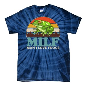 MILF Man I Love Frogs Tie-Dye T-Shirt