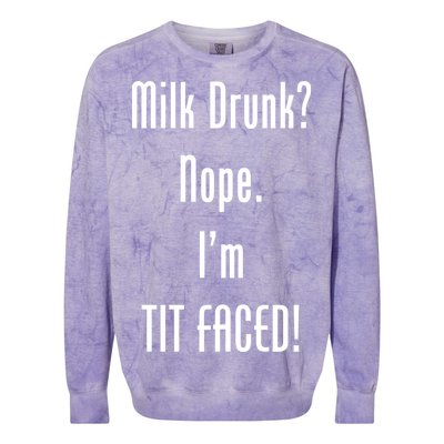 Milk Drunk Nope I'm Tit Faced Colorblast Crewneck Sweatshirt