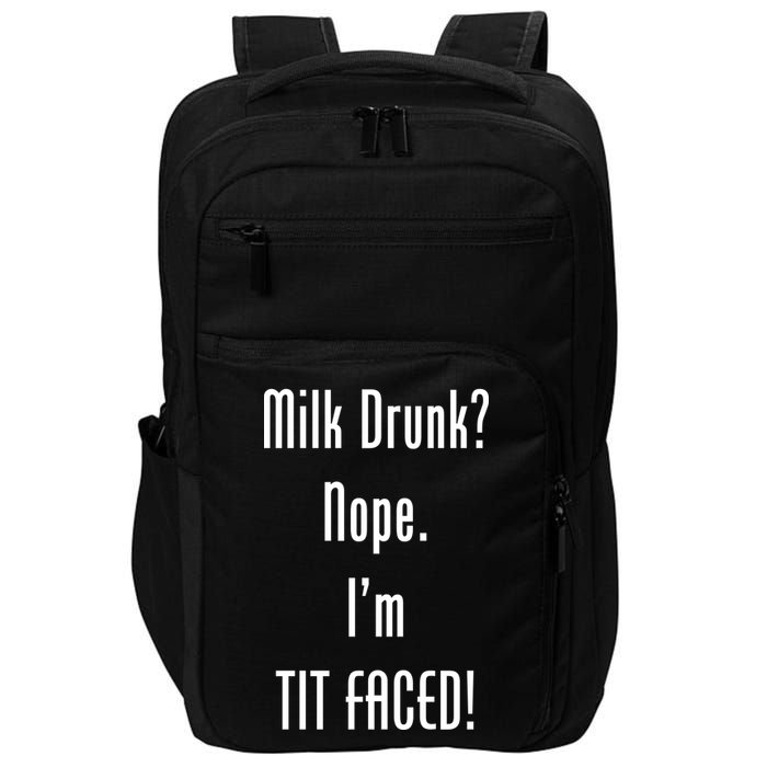 Milk Drunk Nope I'm Tit Faced Impact Tech Backpack