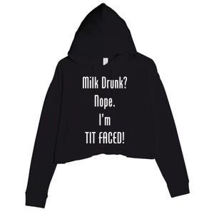 Milk Drunk Nope I'm Tit Faced Crop Fleece Hoodie