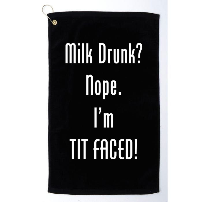 Milk Drunk Nope I'm Tit Faced Golf Towel