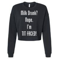 Milk Drunk Nope I'm Tit Faced Cropped Pullover Crew