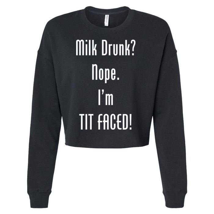 Milk Drunk Nope I'm Tit Faced Cropped Pullover Crew