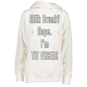 Milk Drunk Nope I'm Tit Faced Womens Funnel Neck Pullover Hood