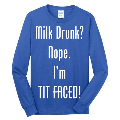 Milk Drunk Nope I'm Tit Faced Tall Long Sleeve T-Shirt