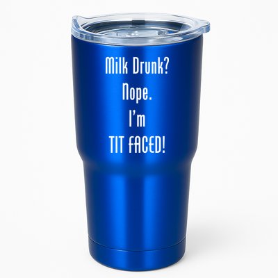 Milk Drunk Nope I'm Tit Faced Tumbler