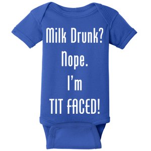 Milk Drunk Nope I'm Tit Faced Baby Bodysuit