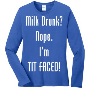 Milk Drunk Nope I'm Tit Faced Ladies Long Sleeve Shirt