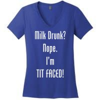 Milk Drunk Nope I'm Tit Faced Women's V-Neck T-Shirt