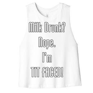 Milk Drunk Nope I'm Tit Faced Women's Racerback Cropped Tank