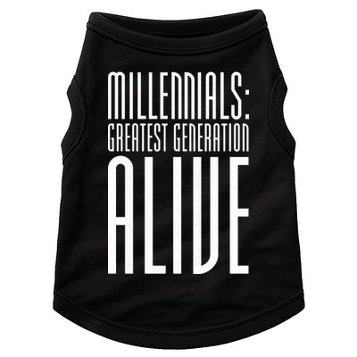 Millennials Greatest Generation Alive Doggie Tank
