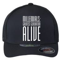 Millennials Greatest Generation Alive Flexfit Unipanel Trucker Cap