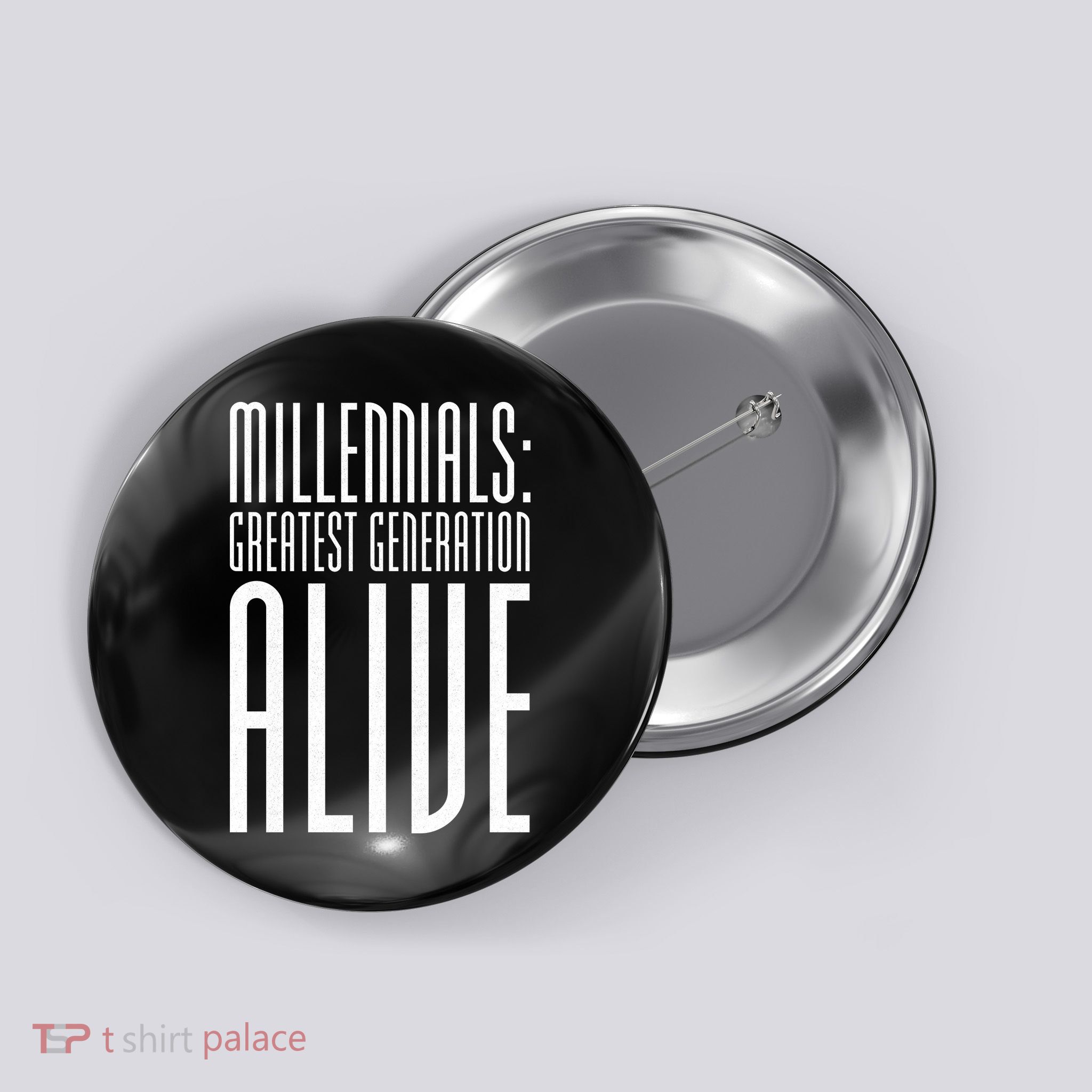 Millennials Greatest Generation Alive Button
