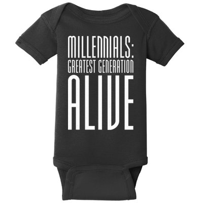 Millennials Greatest Generation Alive Baby Bodysuit
