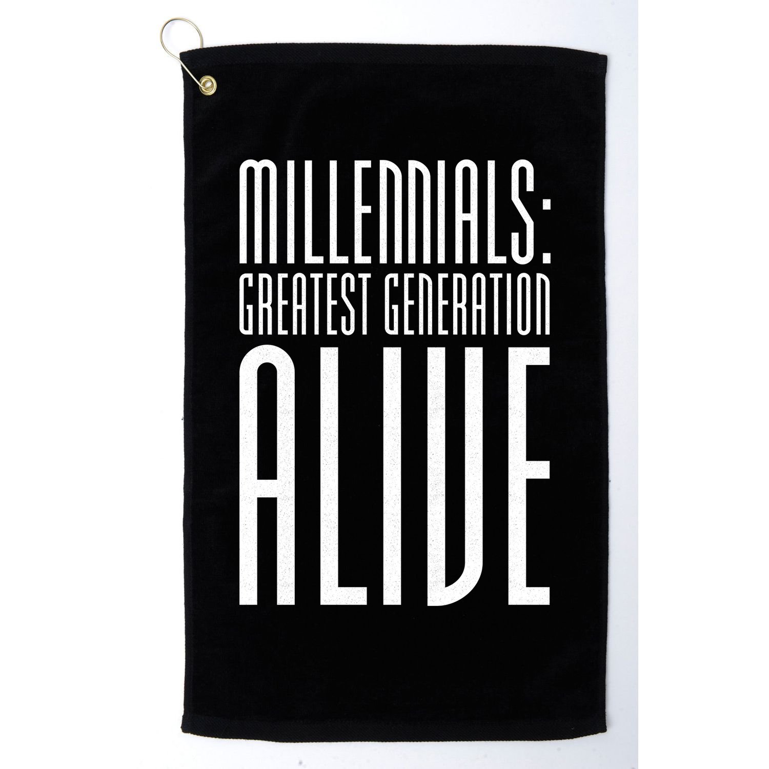 Millennials Greatest Generation Alive Golf Towel