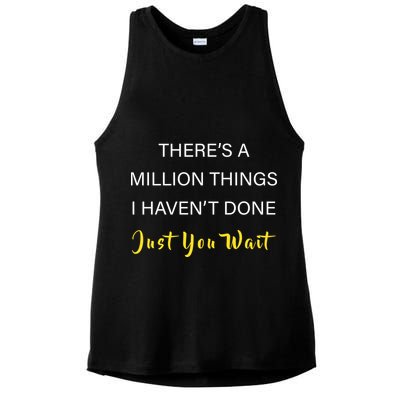 Million Things I Haven't Done You Just Wait Ladies PosiCharge Tri-Blend Wicking Tank