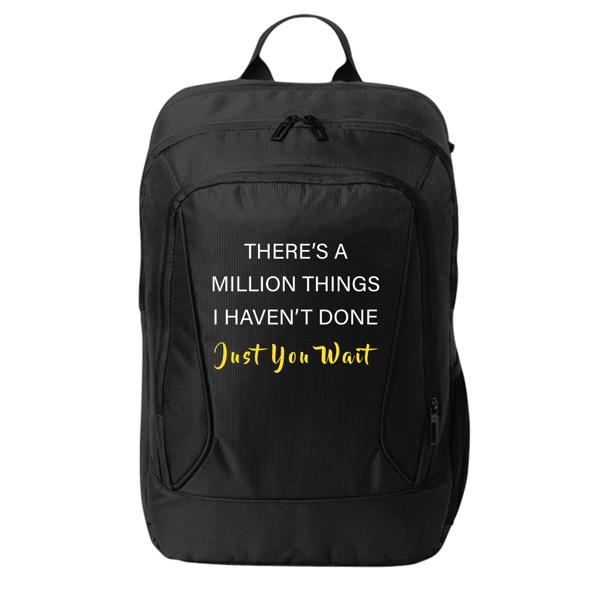 Million Things I Haven't Done You Just Wait City Backpack