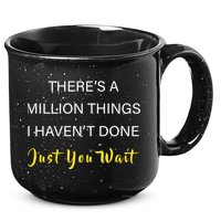 Million Things I Haven't Done You Just Wait 15oz Campfire Ceramic Mug