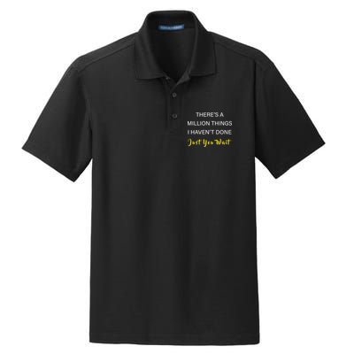 Million Things I Haven't Done You Just Wait Dry Zone Grid Polo