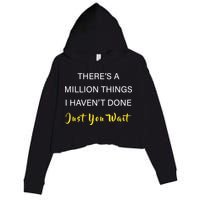 Million Things I Haven't Done You Just Wait Crop Fleece Hoodie