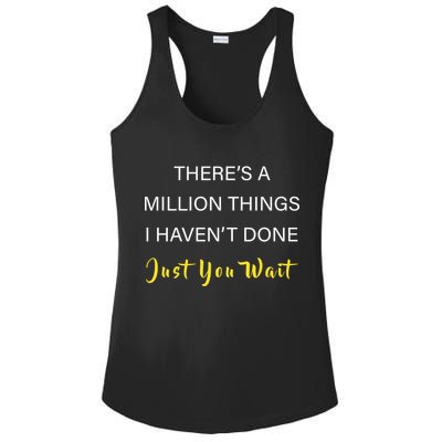 Million Things I Haven't Done You Just Wait Ladies PosiCharge Competitor Racerback Tank