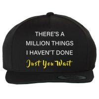 Million Things I Haven't Done You Just Wait Wool Snapback Cap