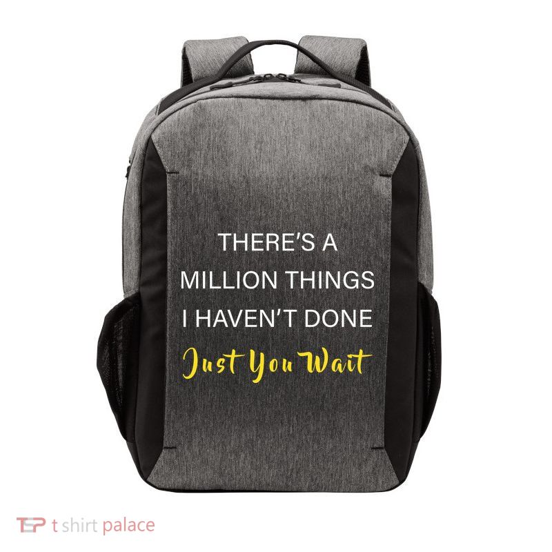 Million Things I Haven't Done You Just Wait Vector Backpack
