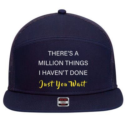 Million Things I Haven't Done You Just Wait 7 Panel Mesh Trucker Snapback Hat