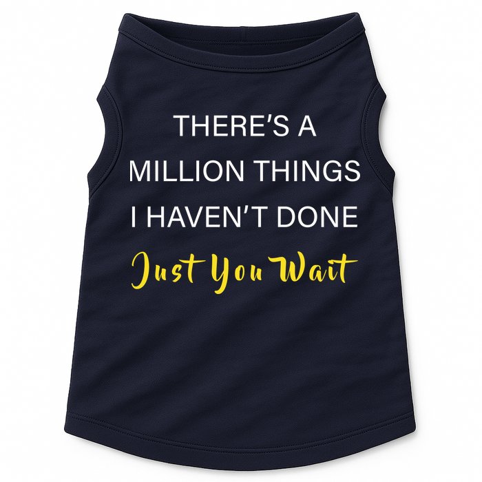 Million Things I Haven't Done You Just Wait Doggie Tank