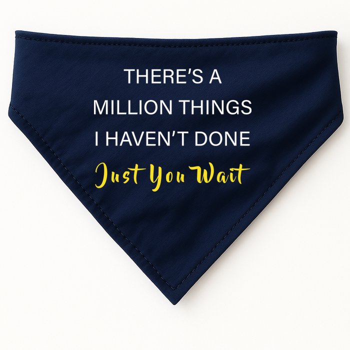 Million Things I Haven't Done You Just Wait USA-Made Doggie Bandana
