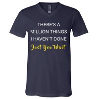 Million Things I Haven't Done You Just Wait V-Neck T-Shirt