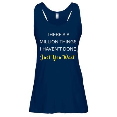 Million Things I Haven't Done You Just Wait Ladies Essential Flowy Tank
