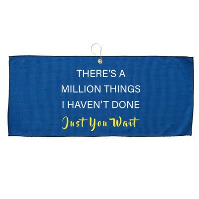 Million Things I Haven't Done You Just Wait Large Microfiber Waffle Golf Towel