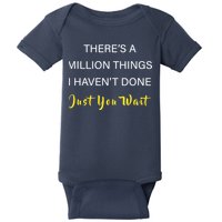 Million Things I Haven't Done You Just Wait Baby Bodysuit