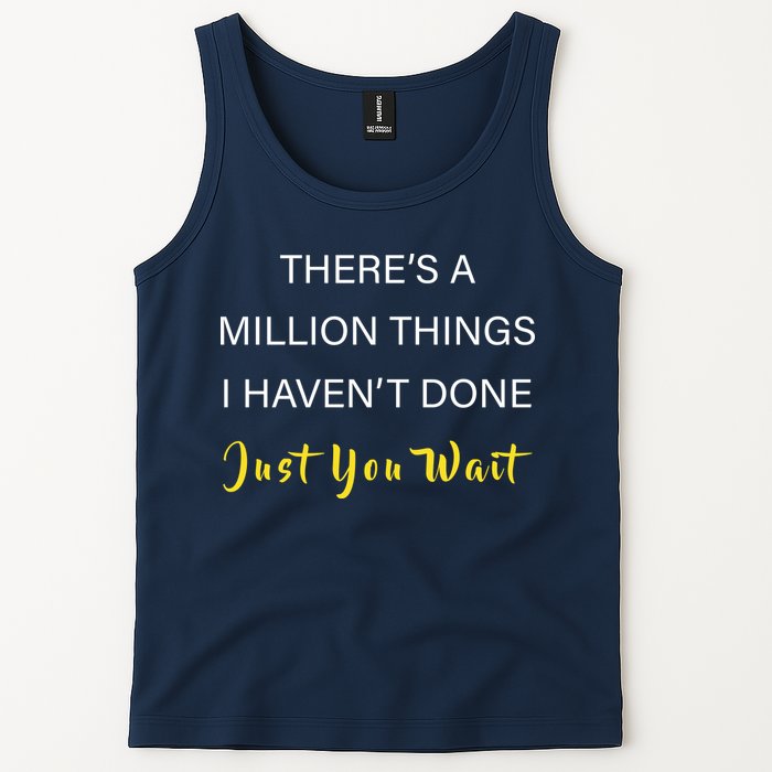 Million Things I Haven't Done You Just Wait Tank Top
