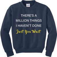 Million Things I Haven't Done You Just Wait Kids Sweatshirt