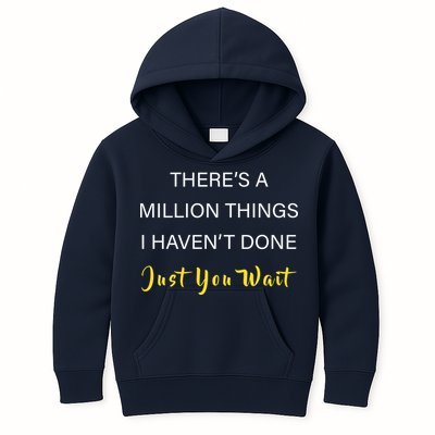 Million Things I Haven't Done You Just Wait Kids Hoodie
