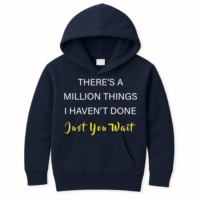 Million Things I Haven't Done You Just Wait Kids Hoodie
