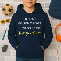 Million Things I Haven't Done You Just Wait Kids Hoodie