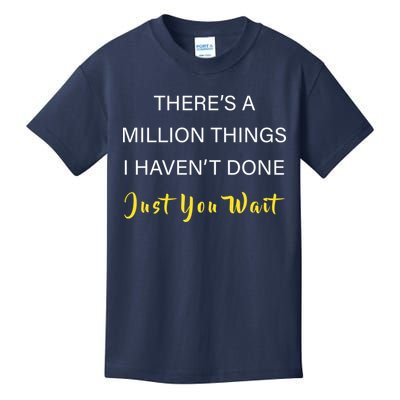 Million Things I Haven't Done You Just Wait Kids T-Shirt