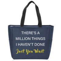 Million Things I Haven't Done You Just Wait Zip Tote Bag